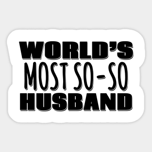 World's Most So-so Husband Sticker